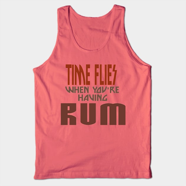 Time flies when you're having rum drinking shirt Tank Top by Sailfaster Designs